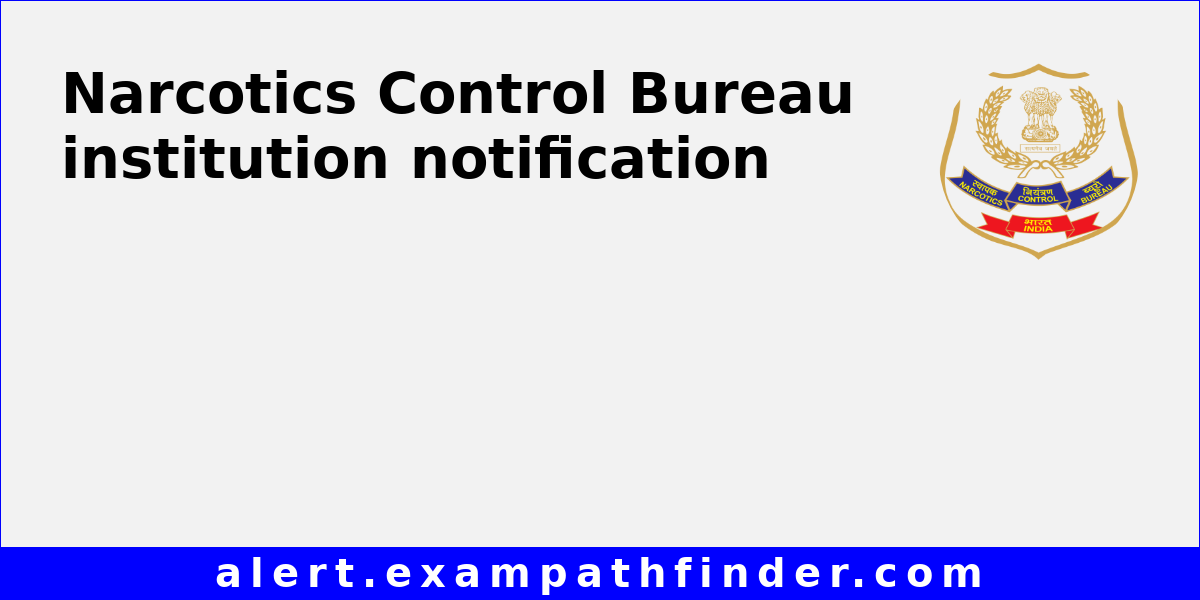 Narcotics Control Bureau All admission notifications
